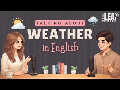 English Podcast For Easy English Conversation | Talking About Weather in English | Learn English
