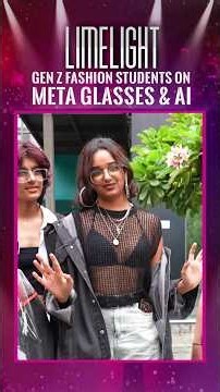 Gen Z Fashion Students On Meta Glasses And AI