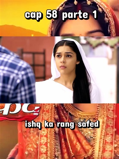 Ishq Ka Rang Safed - Cap 58 Parte 1