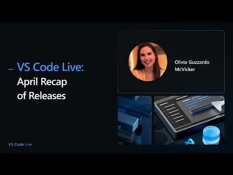 🔴 VS Code Live: April Recap of Releases
