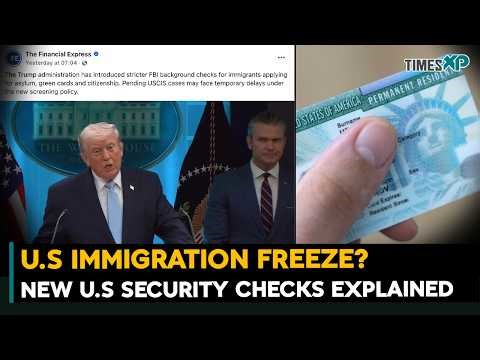 U.S. Immigration Freeze? Trump’s New Vetting Explained