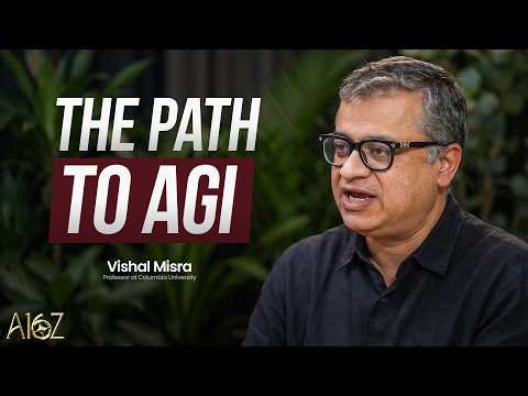 Why Scale Will Not Solve AGI | Vishal Misra - The a16z Show