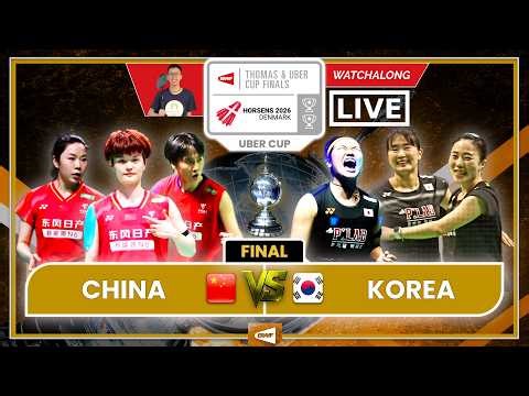 CHINA 🇨🇳 vs. KOREA 🇰🇷 LIVE! - BWF UBER CUP 26' FINAL | Darence's Watchalong