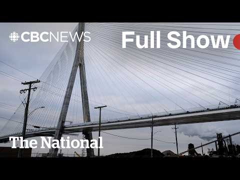 Coming up LIVE | CBC News: The National | Deal to open Gordie Howe Bridge