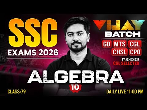 SSC Maths 2026 | Algebra #10 | Maths for GD, MTS, CGL, CHSL, CPO Exam | Maths By Ashish Sir