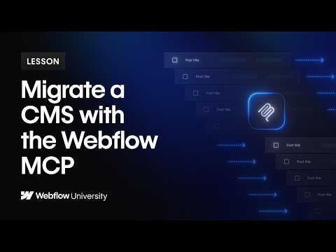 Migrate Your CMS with Webflow MCP – Webflow tutorial