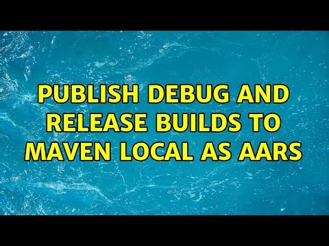 Publish Debug and Release builds to maven local as aars