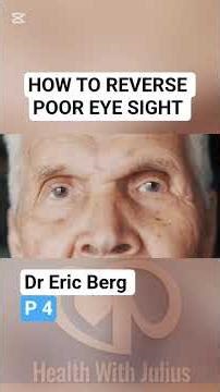 How To Reverse Poor Eyesight (Especially Over 50 Years) (4) | Dr Eric Berg