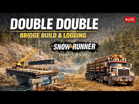 Bridge First, Logs Next | SnowRunner Season 15 Live