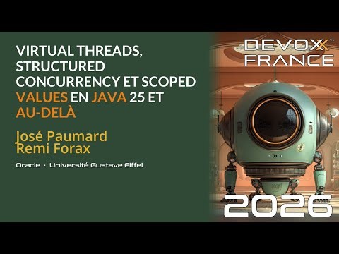 Virtual Threads, Structured Concurrency et Scoped Values en Java 25 et au-delà