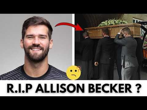 Did Allison Becker Died?Death Rumors Explained | Liverpool Goalkeeper Latest News