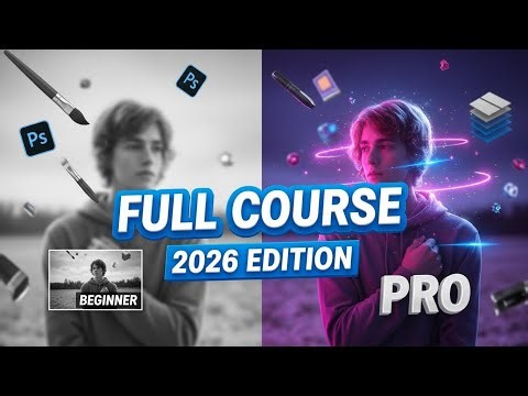 Ultimate Photoshop Training: From Beginner to Pro 2026 Full Course | Only Photoshop Course You Need