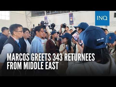 Marcos greets 343 returnees from Middle East