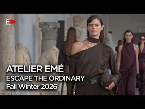 ATELIER EMÉ Fall Winter 2026 - Escape The Ordinary - Fashion Channel Chronicle