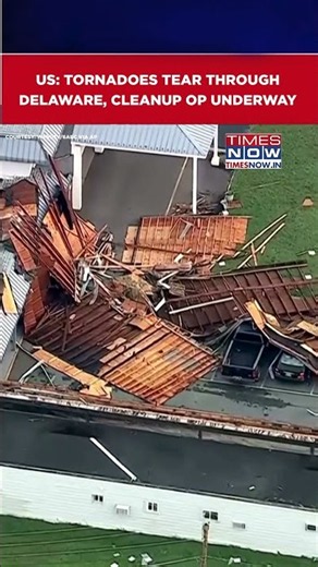 US Weather: Tornadoes Tear Through Delaware, Massive Cleanup Operation Underway #shorts