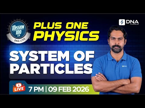 Plus One Physics LIVE: System of Particles & Center of Mass Explained | DNA learning