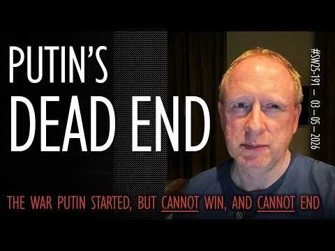 Putin is at a DEAD END - in a War he Started, But Cannot WIN and Cannot END!