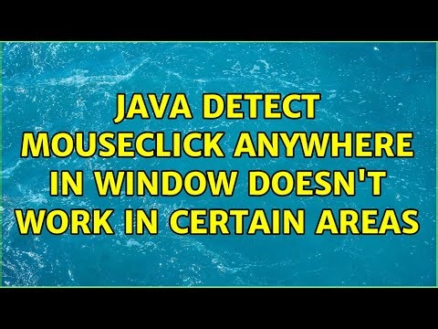 Java Detect MouseClick anywhere in Window doesn't work in certain areas