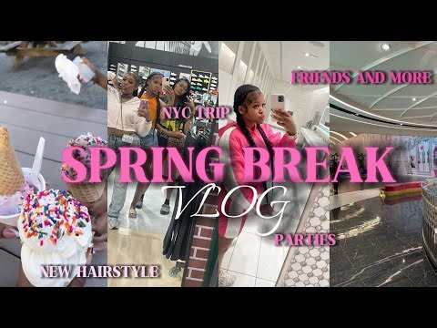 SPRING BREAK VLOG 🌸✨ | Road Trip, New Hair, Parties & Good Vibes 💕