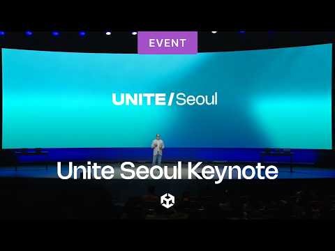 Keynote | Unite Seoul 2026