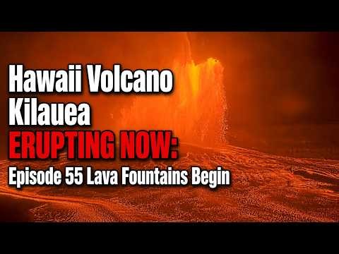Hawaii Volcano Kilauea ERUPTING NOW: Episode 55 Lava Fountains Begin