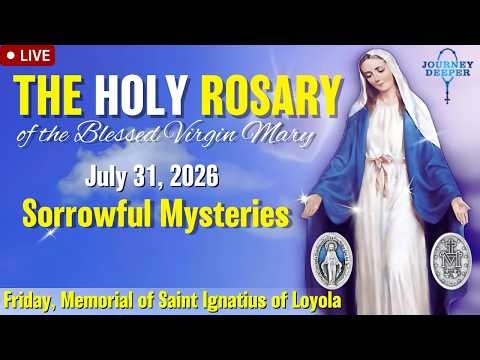 🔴 Rosary Friday Sorrowful Mysteries of the Rosary July 31, 2026 Praying together