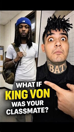 What If King Von Was Your Classmate