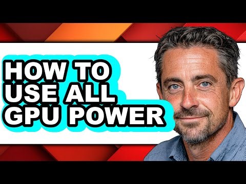 How to Use All Gpu Power (full Guide)
