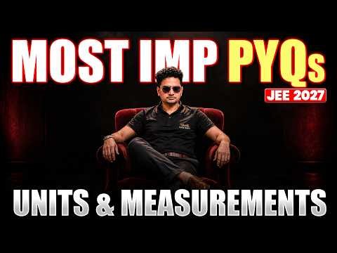 Units & Measurements - Most Imp. PYQs in 1 Shot | JEE Main & Advanced | JEE 2027 Physics | Abdul Sir