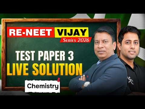 Chemistry: Test Paper - 3 Live Solution | RE-NEET Vijay Series 2026 | Motion NEET