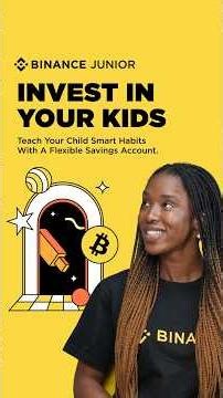 Binance Junior: Invest in Your Kids & Help Your Kids Learn, Save and Send Crypto