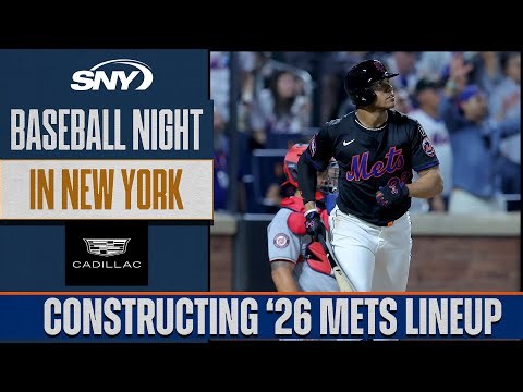 Exploring lineup construction ideas for the 2026 Mets | Baseball Night in NY