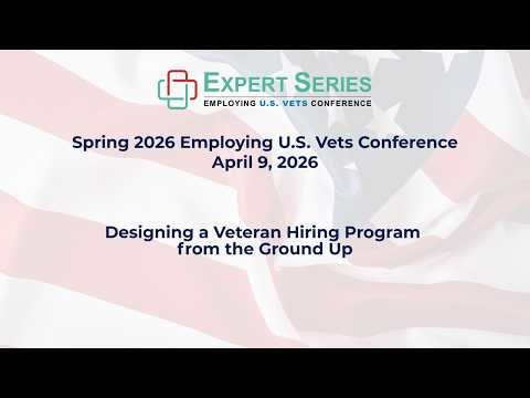 Spring 2026 Employing U.S. Vets Conference Designing a Veteran Hiring from the Ground Up