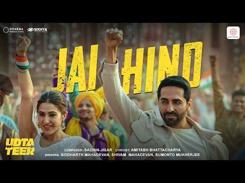 Jai Hind | Udta Teer | Ayushmann Khurrana, Sara|Sachin-Jigar, Amitabh B., Siddharth, Shivam, Sumonto