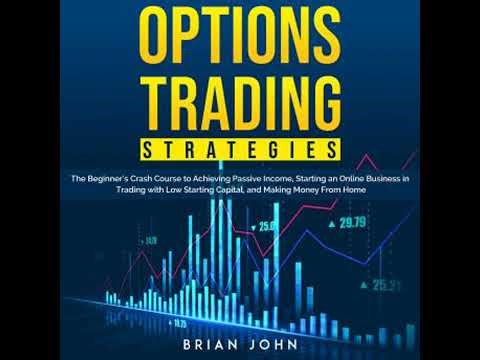 OPTIONS TRADING STRATEGIES: The Beginner’s Crash Course to Achieving Passive Income, Starting an