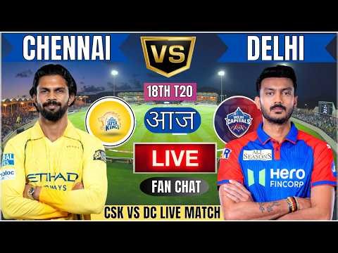 🔴Chennai Vs Delhi IPL 2026 Live | CSK vs DC 18th IPL T20 Live Match Today Commentary #livescore