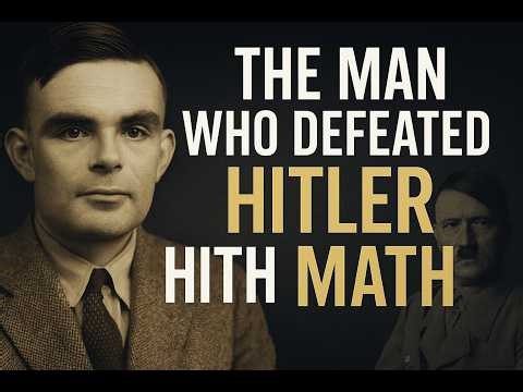 Alan Turing - The Man Who Defeated Hitler with Math