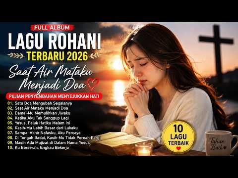 Full Album Lagu Rohani Terbaru 2026 | Pujian Penyembahan Menyejukkan Hati
