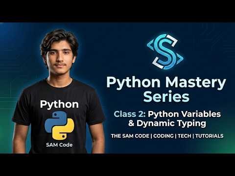 Python Mastery Series | Class 2: Python Variables & Dynamic Typing