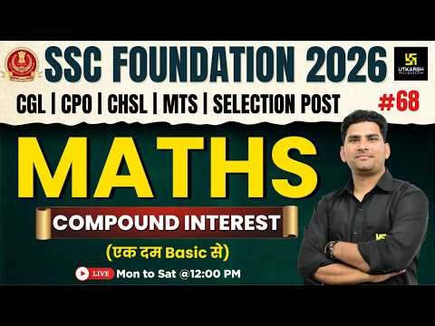 SSC Foundation 2026 | Maths Classes #68 | Compound Interest | Munfed Sir | SSC Utkarsh
