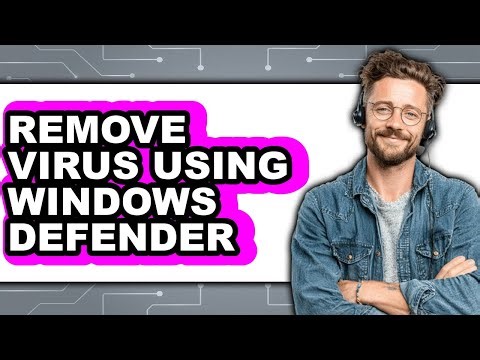 How to Remove Virus Using Windows Defender (updated)