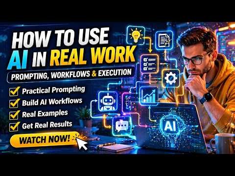How to Use AI in Real Work: Prompting, Workflows & Execution