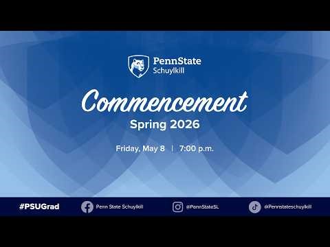 Spring Commencement Ceremony at Penn State Schuylkill | Friday, May 8, 2026