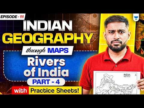 Indian Geography Through Maps | Rivers of India - PART 4 | Sudarshan Gurjar | UPSC 2027-28
