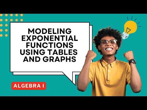 Modeling Exponential Functions Using Tables and Graphs
