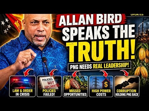 Allan Bird Speaks Truth: Real Leadership & Hard Facts on PNG’s Future