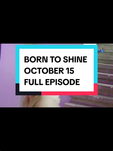 born to shine October 15 full episode #borntoshine😘💃🏻 #borntoshine #fypシ゚viral #trending