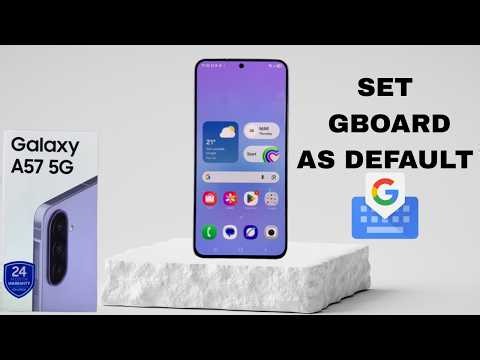 How To Set Gboard Google Keyboard As Default Keyboard On Samsung Galaxy A57 5G