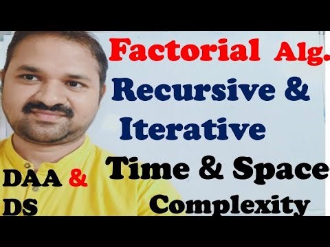 Factorial Algorithm | Recursive vs Iterative | Time and Space Complexity | DAA | DS | Analysis