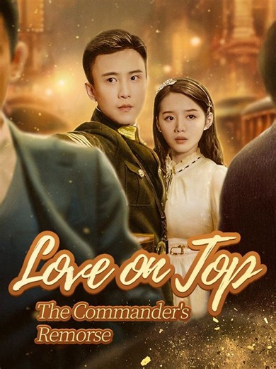Love on Top: The Commander's Remorse | Part 1/2 | English
